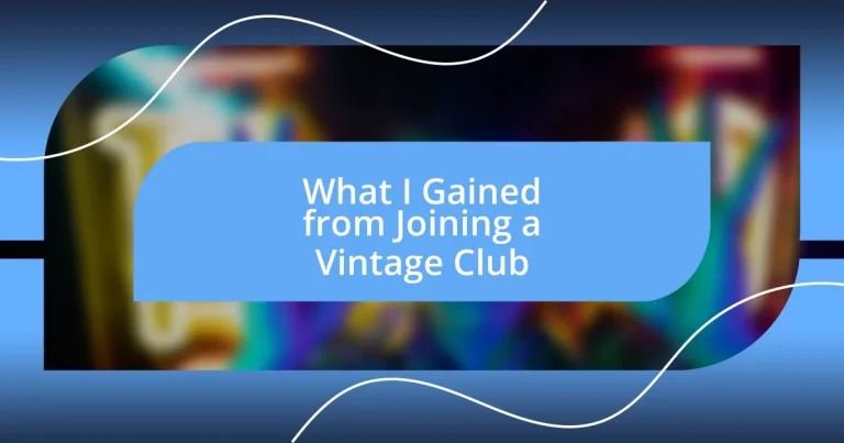 What I Gained from Joining a Vintage Club