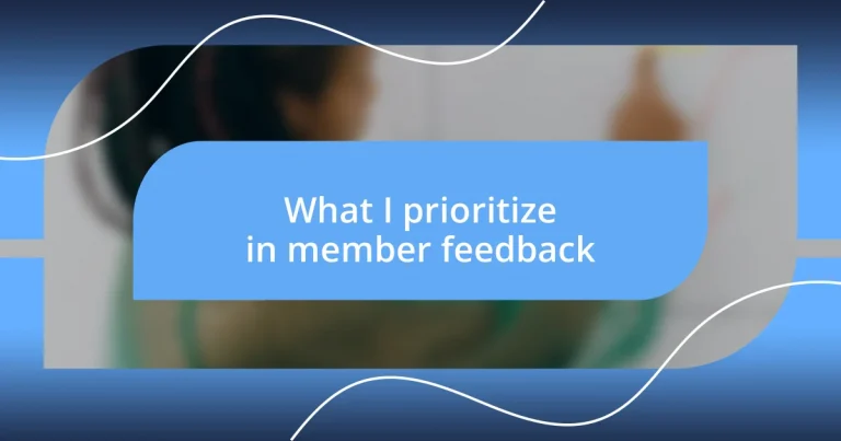 What I prioritize in member feedback