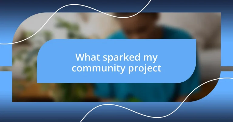 What sparked my community project