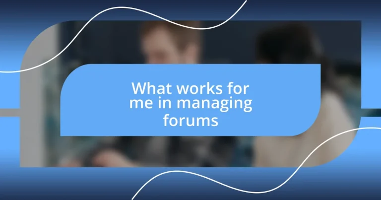 What works for me in managing forums