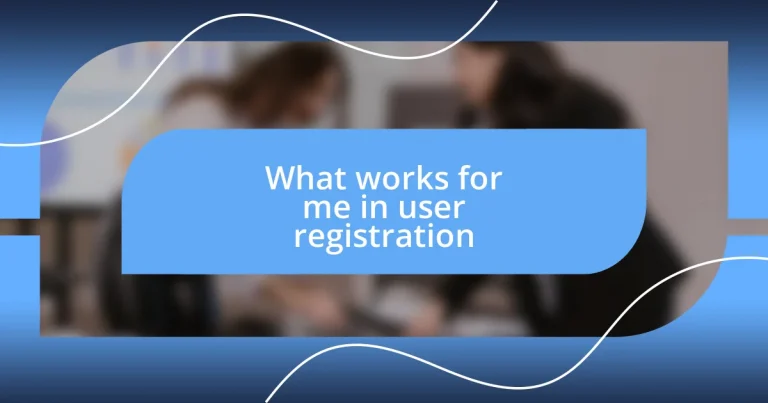 What works for me in user registration