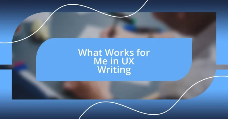 What Works for Me in UX Writing